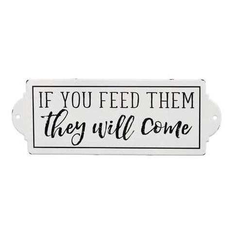 Distressed If You Feed Them Metal Wall Decor