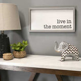 "Live in the Moment" Grey Wooden Framed Wall Art