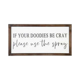 20" x 10" "If Your Doodies Be Cray  Please Use The Spray" Framed Wall Art