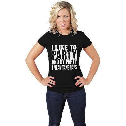 I Like To Party, and by Party I Mean Take Naps T-shirt