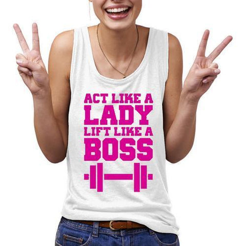 Act Like A lady Lift Like A Boss Women Tank Top